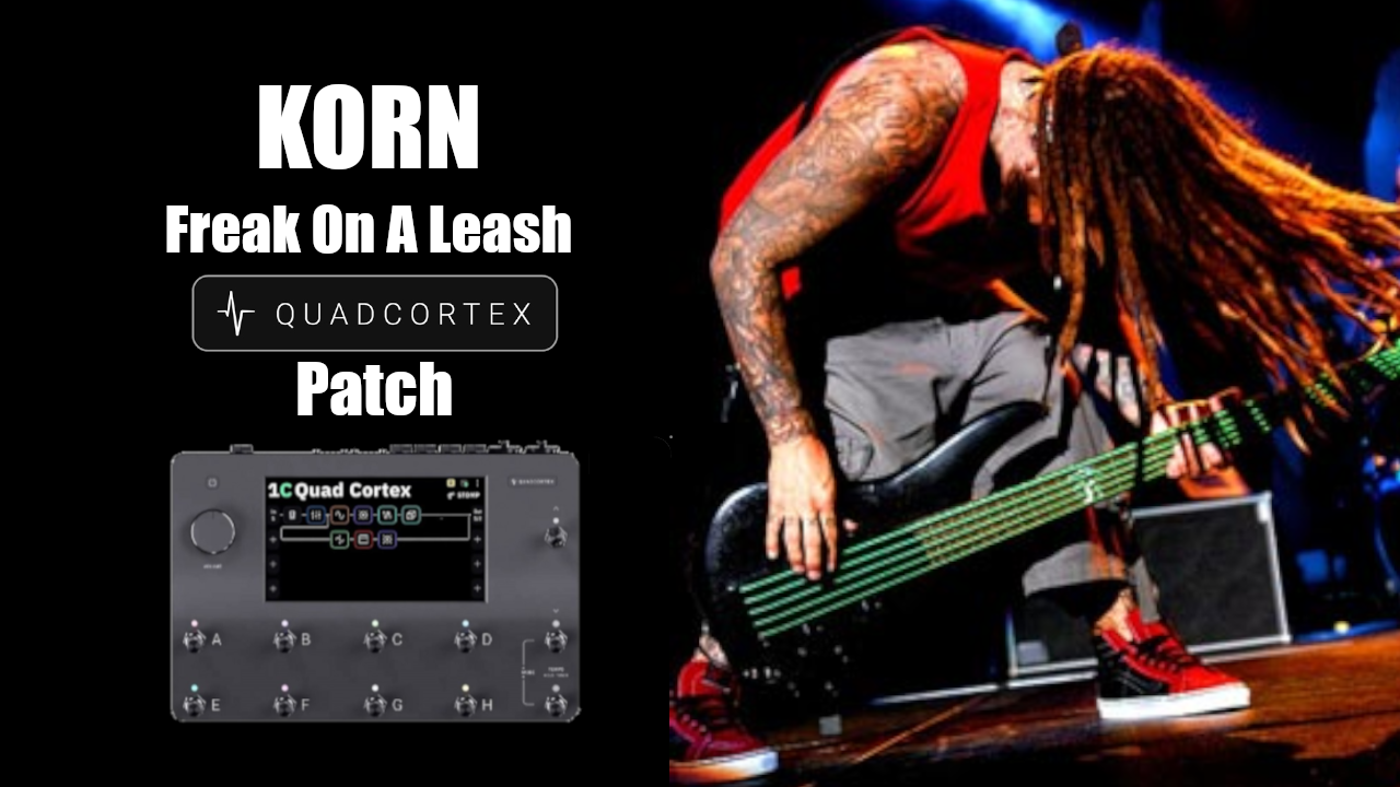 Freak On A Leash - Quad Cortex Bass Patch