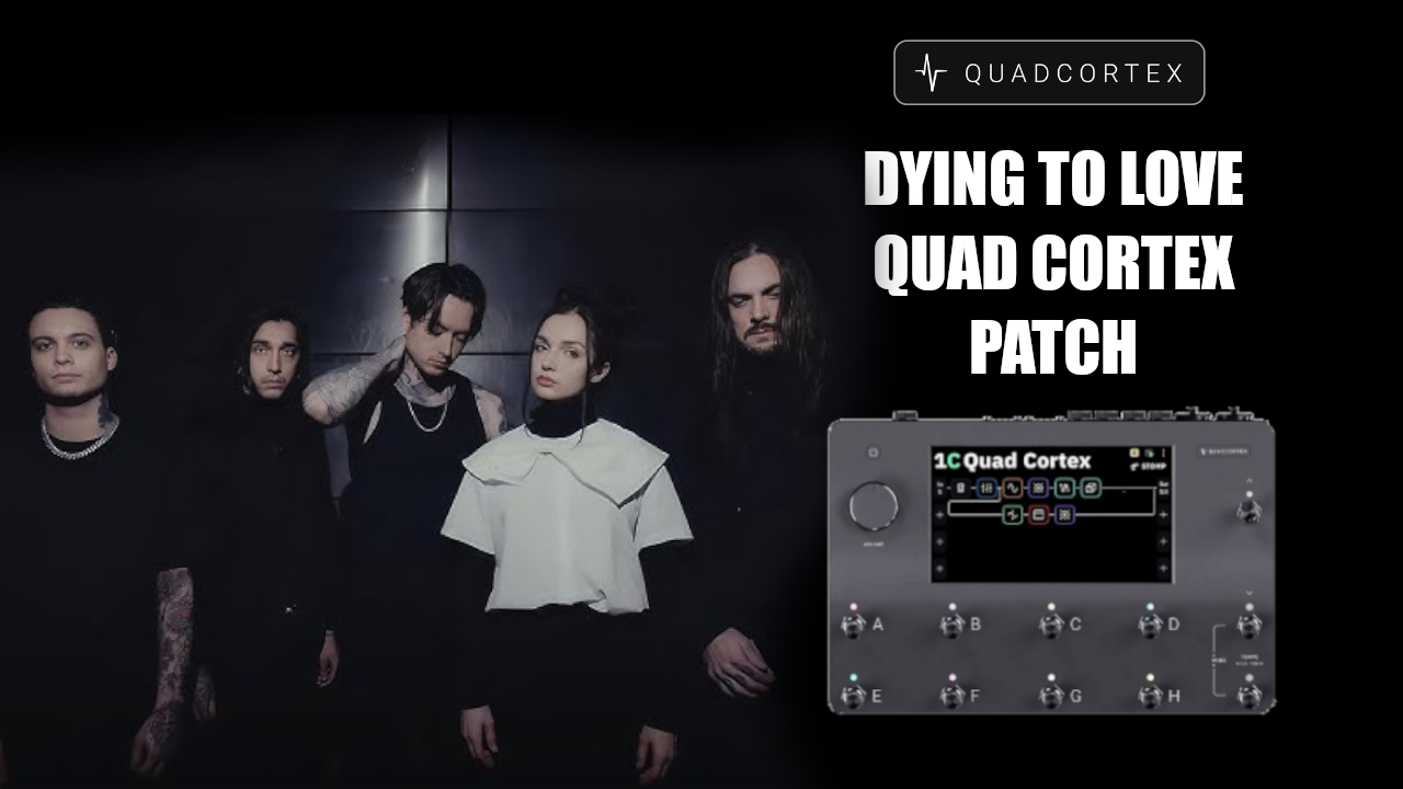 Dying To Love - Quad Cortex Guitar Patch