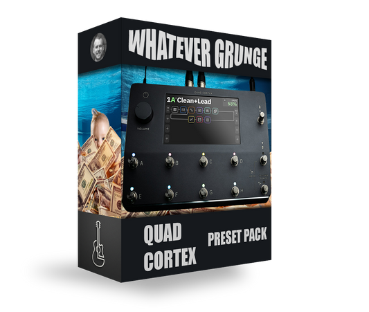 Whatever Grunge Preset Pack - Quad Cortex